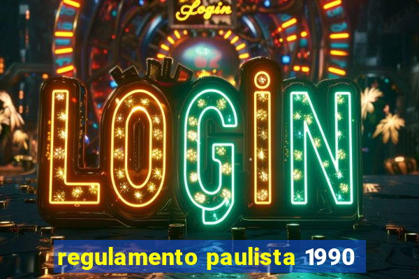 regulamento paulista 1990